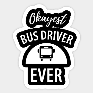 Funny bus driver saying Sticker